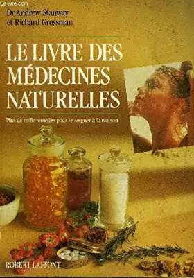 Couverture du produit · Le Livre des médecines naturelles : Plus de mille remèdes pour se soigner à la maison
