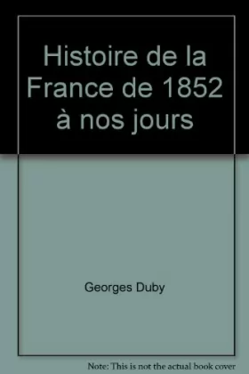 Couverture du produit · Histoire de la France de 1852 à nos jours