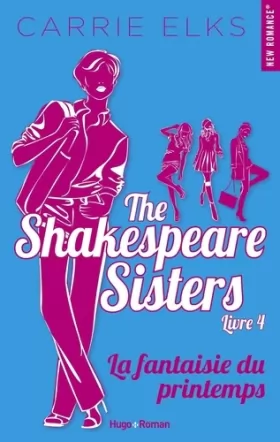 Couverture du produit · The Shakespeare sisters - Tome 04: La fantaisie du printemps