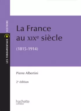 Couverture du produit · La France du XIXe siècle (1815-1914)