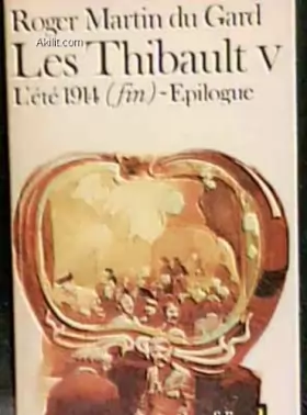 Couverture du produit · Les Thibault V, l'été 1914 fin épilogue