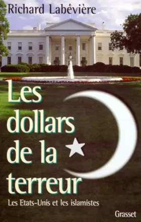 Couverture du produit · Les Dollars de la terreur : Les Etats-Unis et les islamistes