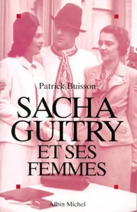 Couverture du produit · Sacha Guitry et ses femmes