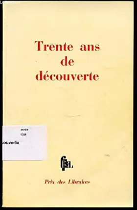 Couverture du produit · TRENTE ANS DE DECOUVERTE.