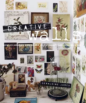 Couverture du produit · Creative Walls: How to Display and Enjoy Your Treasured Collections