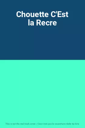 Couverture du produit · Chouette C'Est la Recre