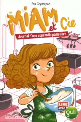 Couverture du produit · Lire avec Gulli - Miam et Cie - Journal d'une apprentie pâtissière - Lecture roman jeunesse - Dès 7 ans (1)