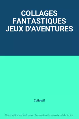 Couverture du produit · COLLAGES FANTASTIQUES JEUX D'AVENTURES
