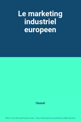 Couverture du produit · Le marketing industriel europeen