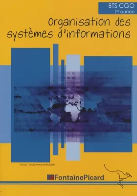 Couverture du produit · Organisation des systèmes d'informations BTS CGO 1re année: Manuel de l'élève