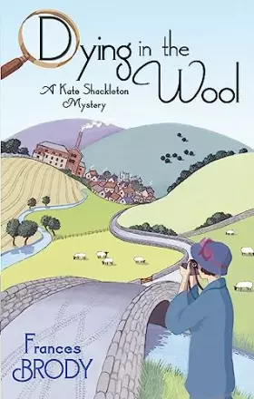 Couverture du produit · Dying In The Wool: Book 1 in the Kate Shackleton mysteries
