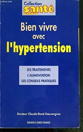 Couverture du produit · Bien vivre avec l'hypertension: Les traitements, l'alimentation, les conseils pratiques