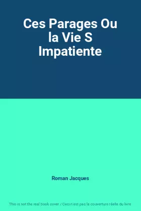 Couverture du produit · Ces Parages Ou la Vie S Impatiente