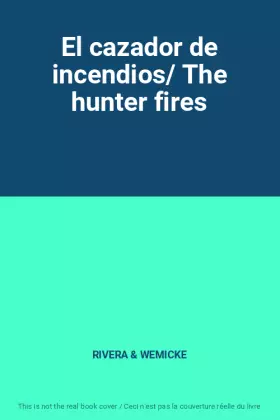 Couverture du produit · El cazador de incendios/ The hunter fires