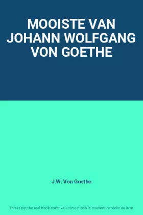 Couverture du produit · MOOISTE VAN JOHANN WOLFGANG VON GOETHE