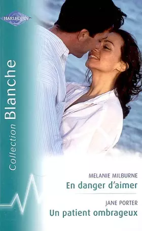 Couverture du produit · En danger d'aimer  Un patient ombrageux