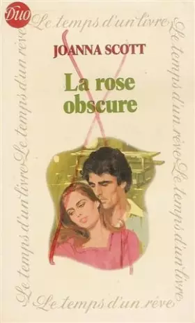 Couverture du produit · La rose obscure : Le temps d'un livre : Collection Duo n° 8