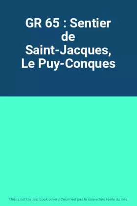 Couverture du produit · GR 65 : Sentier de Saint-Jacques, Le Puy-Conques