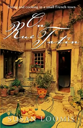 Couverture du produit · On Rue Tatin: Living and Cooking in a Small French Town