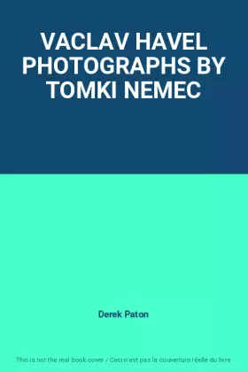 Couverture du produit · VACLAV HAVEL PHOTOGRAPHS BY TOMKI NEMEC