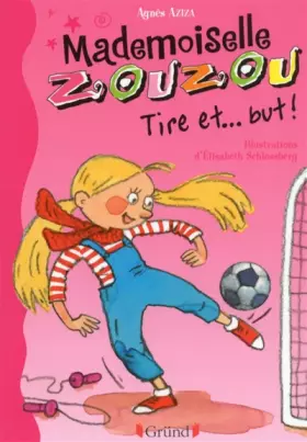 Couverture du produit · Mlle Zouzou - Tome 14 : Tire et... But ! (14)