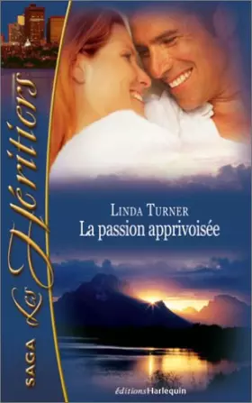 Couverture du produit · La passion apprivoisée