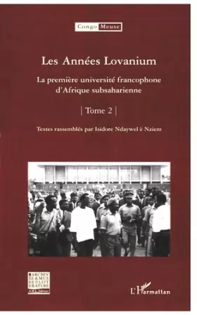 Couverture du produit · Les Années Lovanium : La première université francophone d'Afrique subsaharienne Tome 2