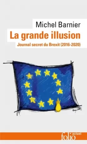 Couverture du produit · La grande illusion: Journal secret du Brexit (2016-2020)