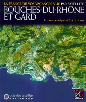 Couverture du produit · Bouches-du-Rhône et Gard - vue satellite -