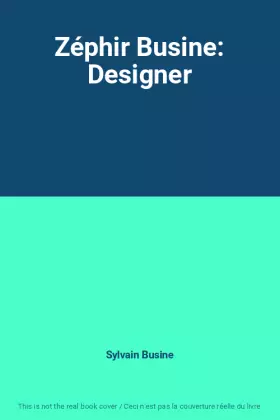 Zéphir Busine: Designer - Sylvain Busine