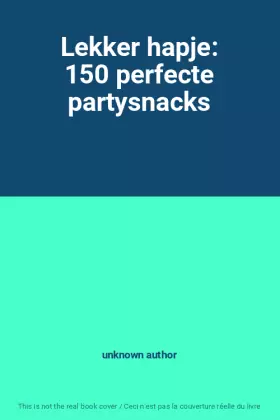 Couverture du produit · Lekker hapje: 150 perfecte partysnacks