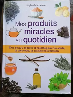 Couverture du produit · Mes produits miracles au quotidien