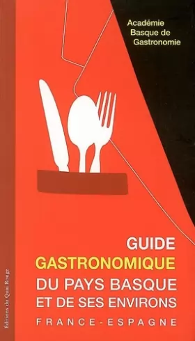Couverture du produit · Guide gastronomique du pays basque et de ses environs: France-Espagne