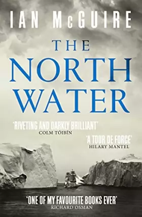 Couverture du produit · The North Water: Now a major BBC TV series starring Colin Farrell, Jack O'Connell and Stephen Graham