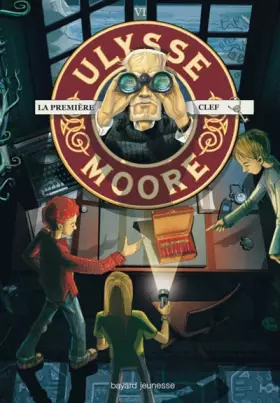 Couverture du produit · Ulysse Moore, Tome 6 : La Première Clef