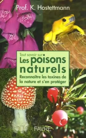 Couverture du produit · Tout savoir sur les poisons naturels : Reconnaître les toxines de la nature et s'en protéger