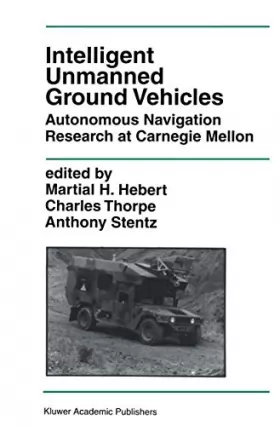 Couverture du produit · Intelligent Unmanned Ground Vehicles: Autonomous Navigation Research at Carnegie Mellon