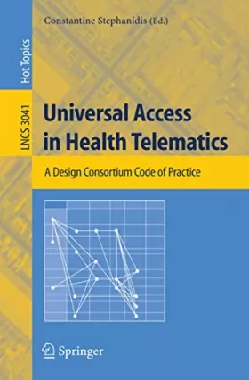 Couverture du produit · Universal Access in Health Telematics: A Design Code of Practice