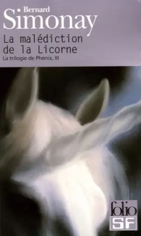 Couverture du produit · La trilogie de Phénix, III : La malédiction de la Licorne