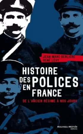 Couverture du produit · Histoire des polices en France: De l'Ancien Régime à nos jours