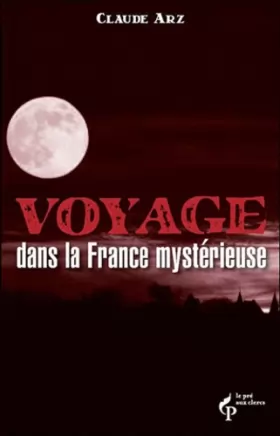Couverture du produit · Voyages dans la France mystérieuse