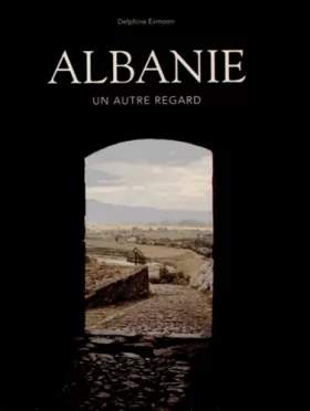 Couverture du produit · Albanie : Un autre regard