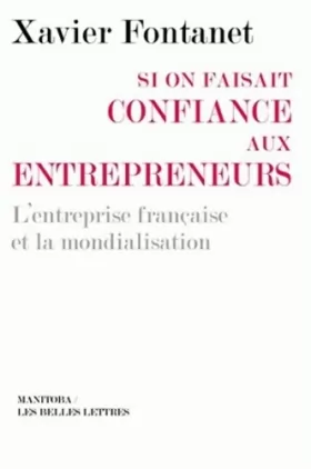 Couverture du produit · Si on faisait confiance aux entrepreneurs : L'entreprise française et la mondialisation