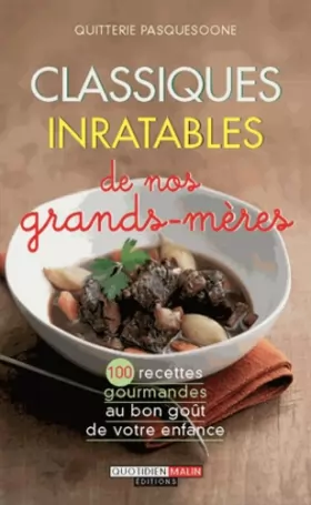 Couverture du produit · Classiques inratables de nos grands-mères: 100 recettes gourmandes au bon goût de votre enfance