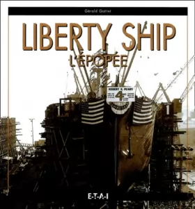 Couverture du produit · Liberty Ship: L'épopée