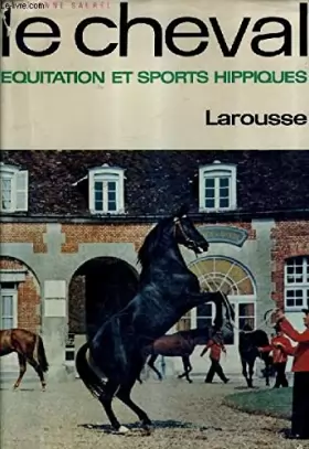 Couverture du produit · Le Cheval : Équitation Et Sports Hippiques