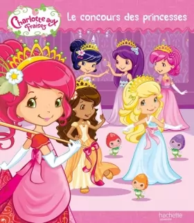 Couverture du produit · Charlotte aux fraises / Le concours de princesses