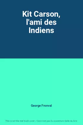 Couverture du produit · Kit Carson, l'ami des Indiens