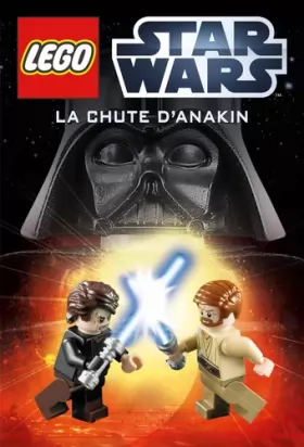 Couverture du produit · Lego Star Wars, Roman Illustré 1 : La chute d'anakin