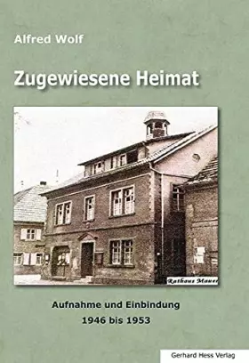 Couverture du produit · Zugewiesene Heimat: Aufnahme und Einbindung 1946 - 1953